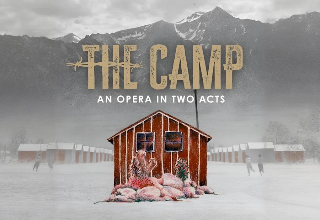 2025: The Camp: An Opera in Two Acts: About Family, Injustice, and Resilience During WWII (Feb 22 - Mar 2, 2025) | Japanese-City.com