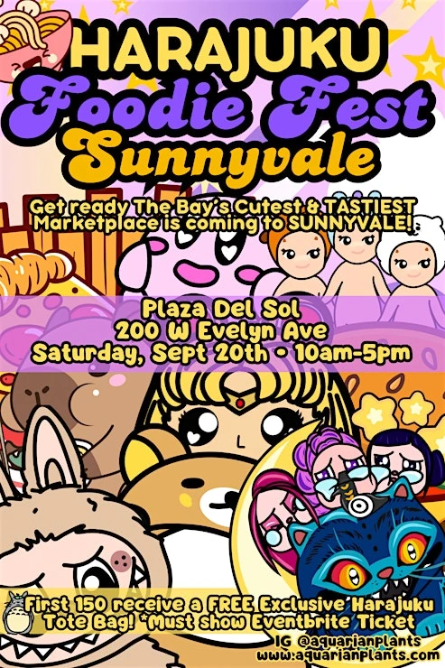 2025 HARAJUKU Foodie Fest! Bringing the Bay’s Best Food, Drinks, Anime, Kawaii, & of Course All Things CUTE! 
