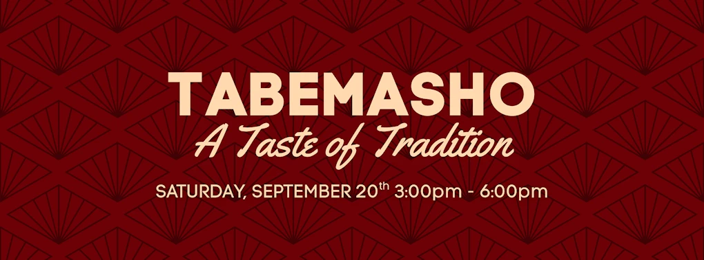 2025 Tabemasho: Taste of Tradition (Traditional Dishes or a Twist on Traditional Flavors from Bay Area Chefs and Restaurants)