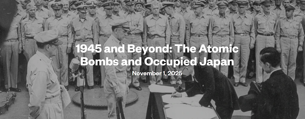 2025: 1945 and Beyond: The Atomic Bombs and Occupied Japan (Paper Lanterns: Atomic Bomb Survivors, POW Stories & Postwar Japan Context)