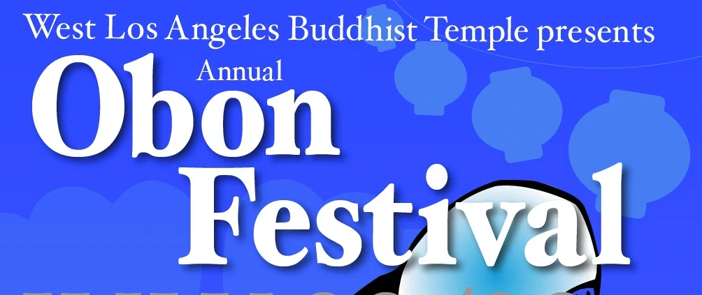 2019 West Los Angeles Buddhist Temple Annual Summer Obon Festival (Different Times) - WLA (2 Days) Live Taiko, Japanese Food, Children Games.. 