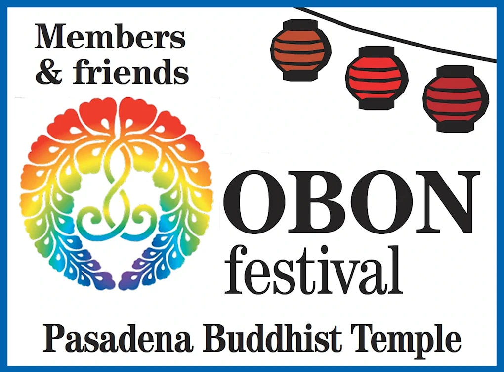2022 Pasadena Buddhist Church Summer Obon Festival Event (Saturday at 4 pm)  Food, Bon Odori Dancing, Live Taiko