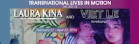 Japanese events festivals 2016 Transnational Lives in Motion: The Art of Laura Kina and Viet Le