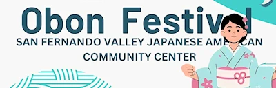 2024 San Fernando Valley Hongwanji Buddhist Temple Obon Festival (Japanese Food, Taiko, Cultural Exhibits, Games, Performances) SFVHBT (2 Days)