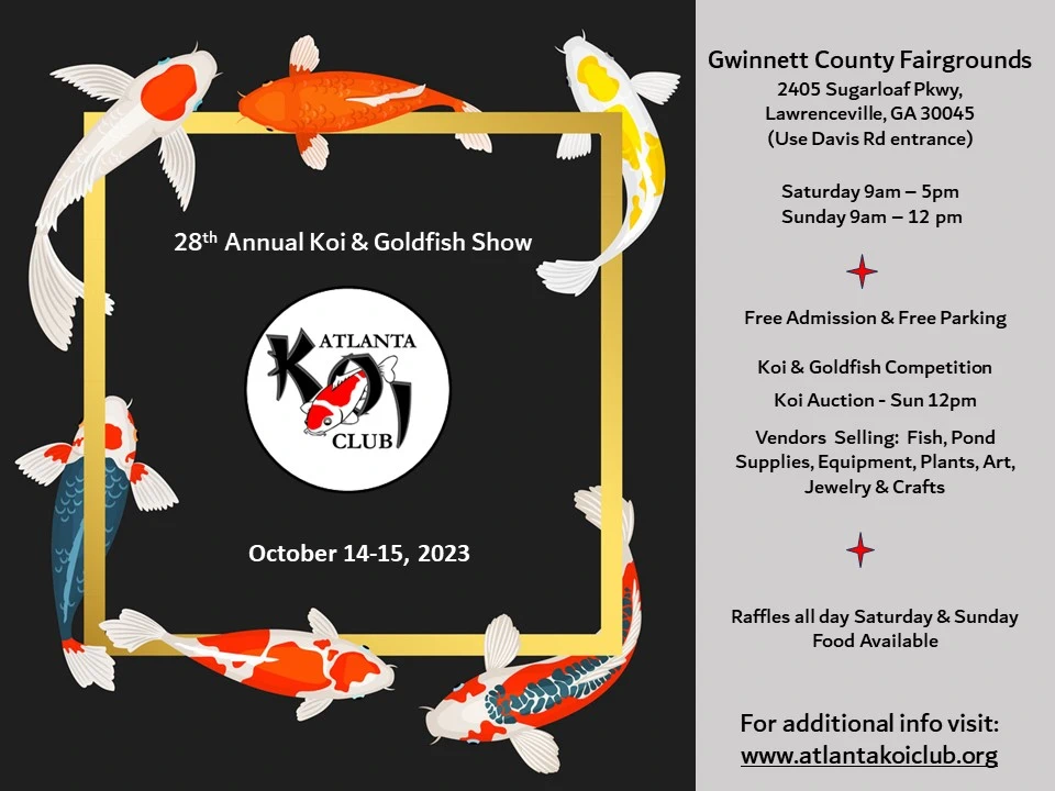 2023 - 28th Annual Atlanta Koi & Goldfish Show Event, Gwinnett County Fairgrounds (2 Days) Stunning Colorful Koi Fish!