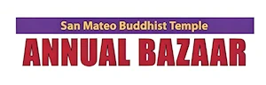 2023 San Mateo Buddhist Temple Annual Bazaar Event (Traditional Japanese Foods, Live Taiko Performances, Crafts, Games..) (2 Days, Diff Hours)