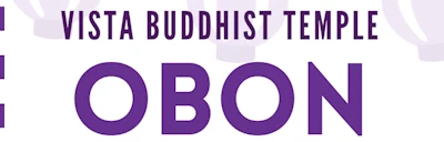 2022 Vista Buddhist Temple Summer Obon Festival Event (1 Day) Taiko, Bon Odori Dancing, Silent Auction, Marketplace..