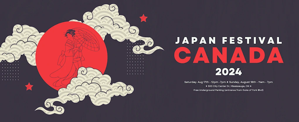 2024 Japan Festival Canada, Mississauga (Experience: Feel, Taste, Experience Japan) Anticipated Attendance of Over 100,000+