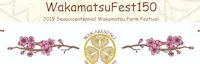 Japanese events festivals Wakamatsu Festival 150 is a Celebration of 150 Years of Japanese-American Heritage, Arts and Cuisine